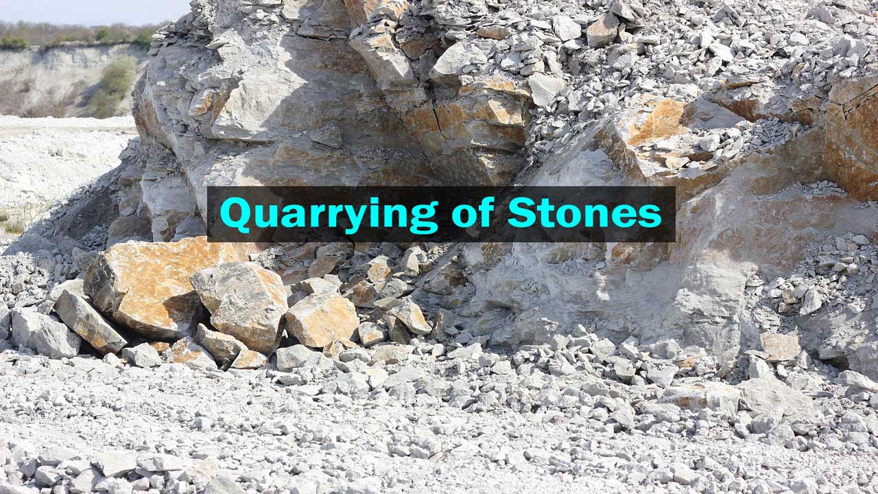 quarrying-of-stones-its-methods-selection-of-site-preparation-steps